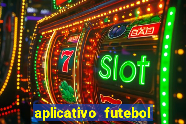 aplicativo futebol caminho da sorte